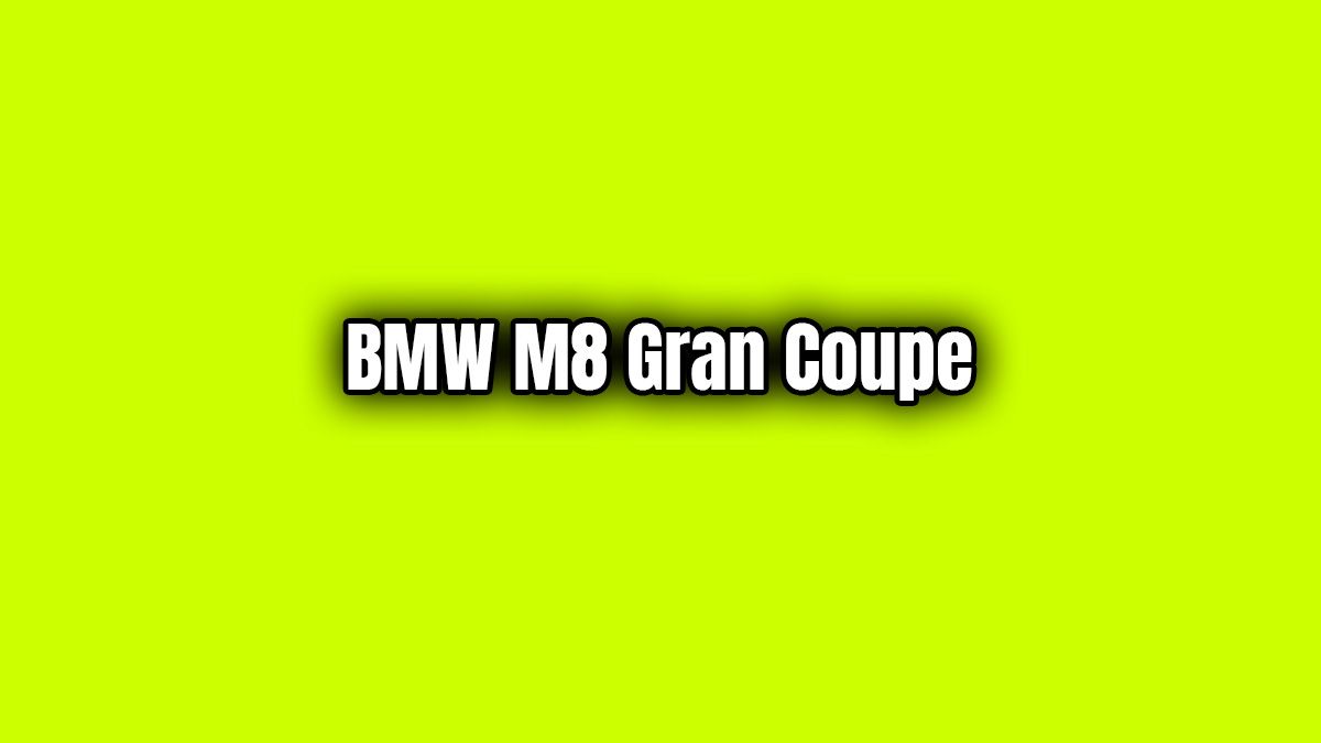 Bmw M8 Gran Coupe Los Angeles Otomobil Fuarı'nda Tanıtılacak