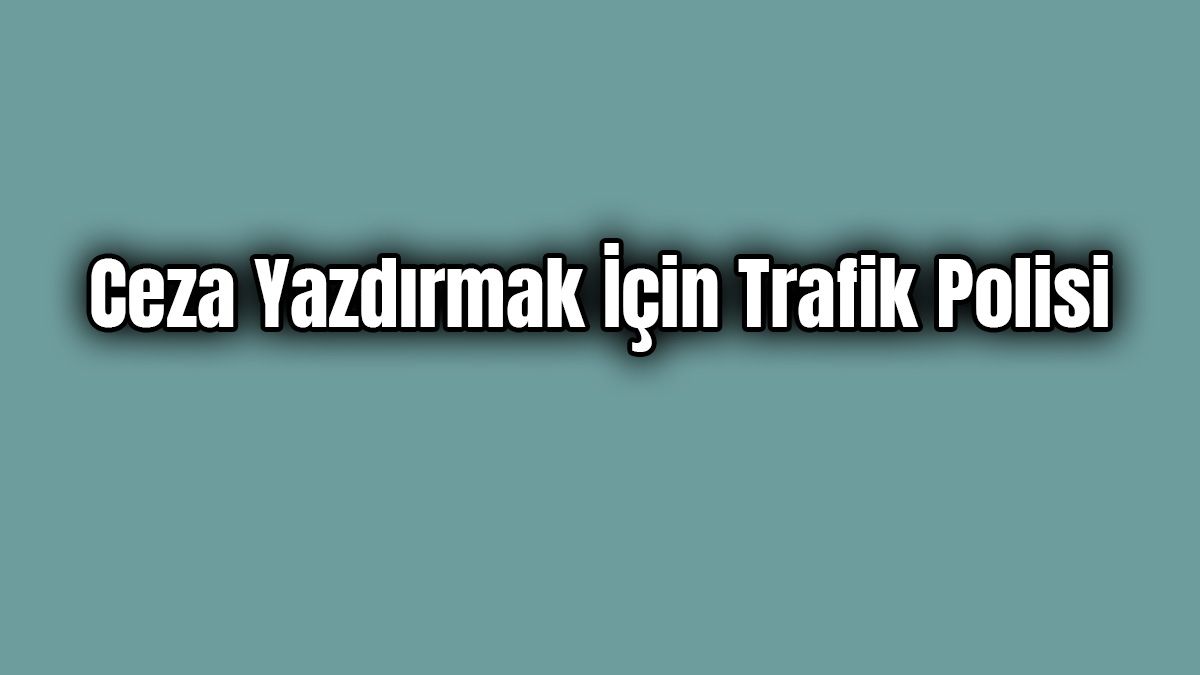 Kendisine Ceza Yazdırmak İçin 1 Saat Trafik Polisi Aradı