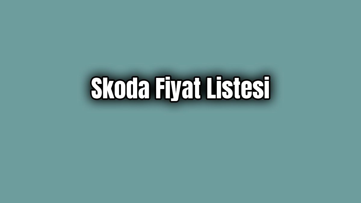 Skoda Fiyat Listesi Ocak 2020