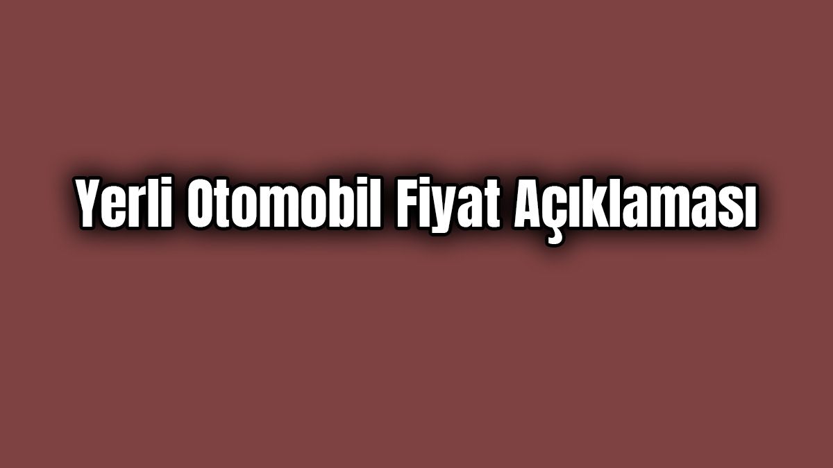 Cumhurbaşkanı Erdoğan'dan Yerli Otomobil Fiyat Açıklaması