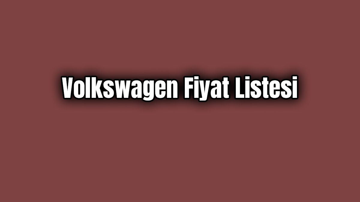 Volkswagen Fiyat Listesi Şubat 2020