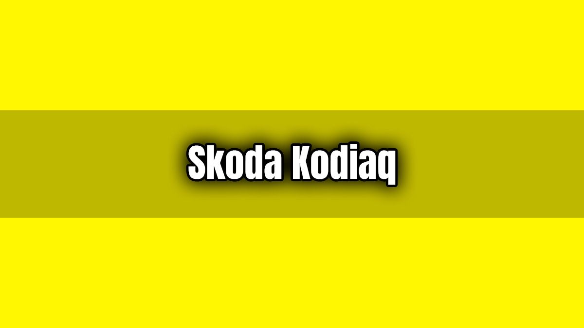 Skoda Kodiaq 2020: Özellikleri ve Fiyat Listesi
