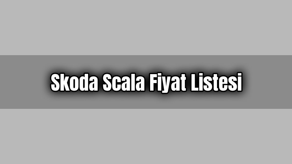 Skoda Scala Fiyat Listesi Ağustos 2020 Lansmana Özel