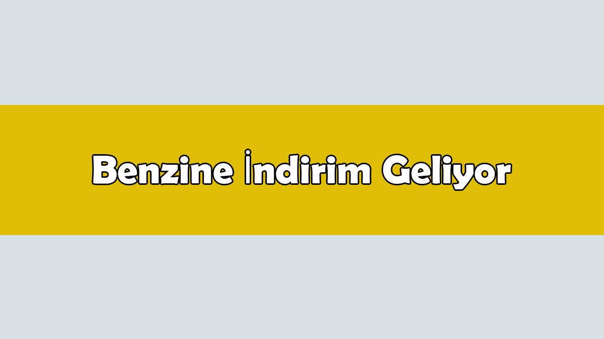 Gece Yarısından İtibaren Benzine İndirim Geliyor