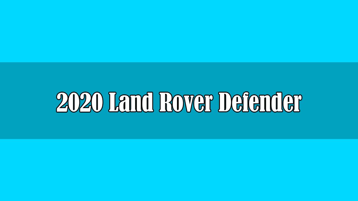 2020 Land Rover Defender 90 3.0 P400 Awd Otomatik