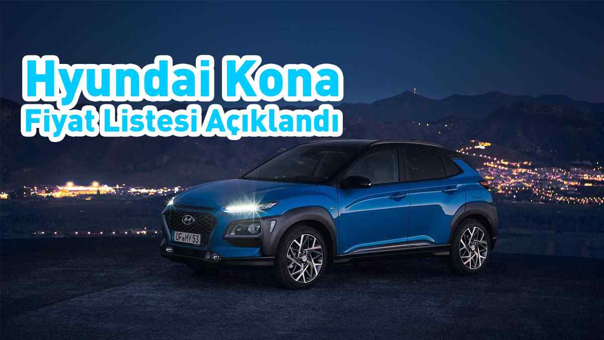 Hyundai Kona Fiyat Listesi Açıklandı Ekim 2020 ne Kadar?