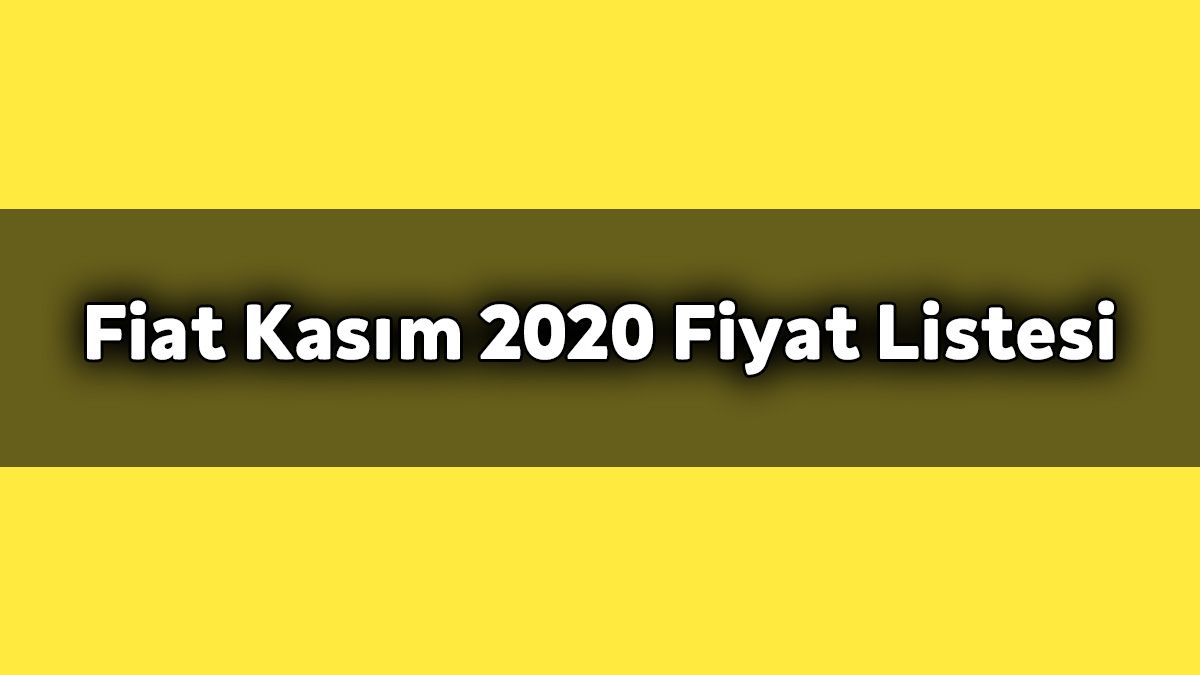 Kampanyalı Fiat Kasım 2020 Fiyat Listesi! Fiat Egea ne Kadar?