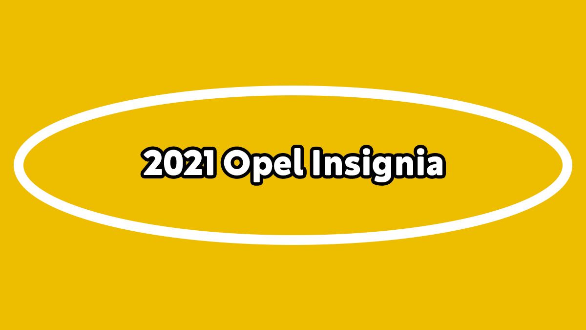 Opel Insignia Özellikleri, Fiyatları ve Modelleri